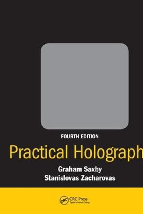 Cover Art for 9781138455719, Practical Holography, Fourth Edition by Graham Saxby