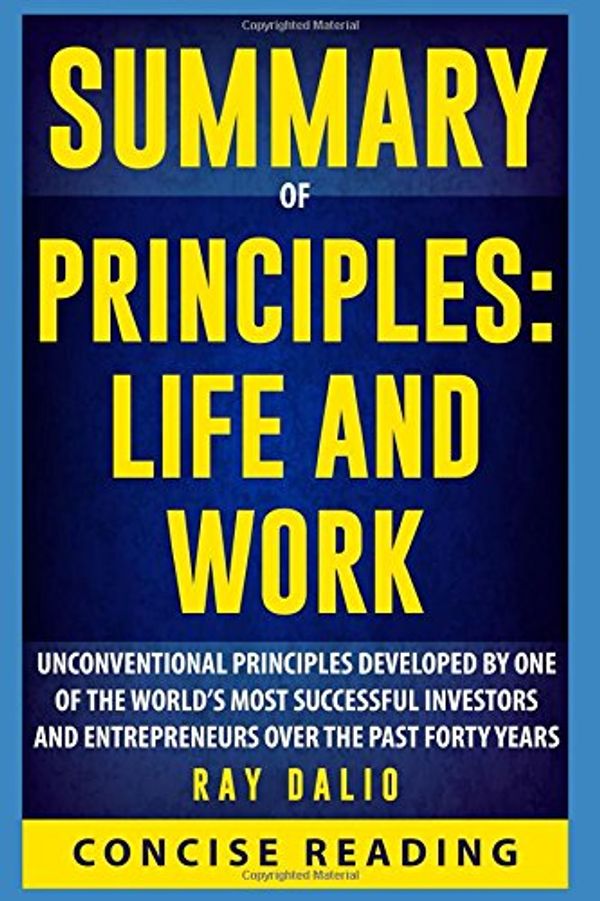 Cover Art for 9781976931840, Summary of Principles: Life and Work By Ray Dalio by Concise Reading