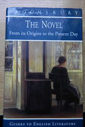 Cover Art for 9780747520542, The novel : a guide to the novel from its origins to the present day by edited by Andrew Michael Roberts