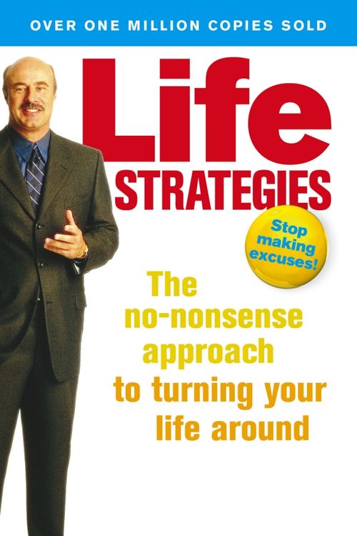 Cover Art for 9780091856960, Life Strategies: The no-nonsense approach to turning your life around by Phillip McGraw