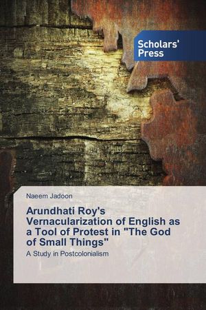 Cover Art for 9786202312066, Arundhati Roy's Vernacularization of English as a Tool of Protest in "The God of Small Things" by Naeem Jadoon