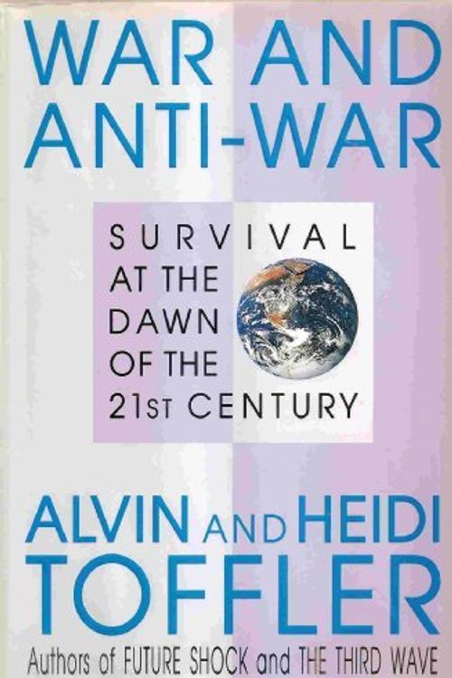 Cover Art for 9780316850247, War and Anti-War by Alvin Toffler