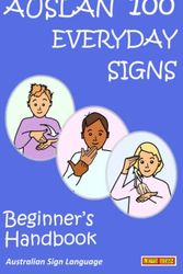 Cover Art for 9781905913817, AUSLAN 100 EVERYDAY SIGNS: Beginner's Handbook: Australian Sign Language by Cath Smith
