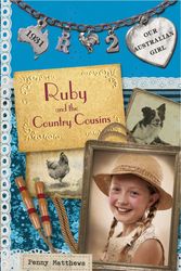 Cover Art for 9780143307433, Our Australian Girl: Ruby and the Country Cousins (Book 2) by Penny Matthews, Lucia Masciullo