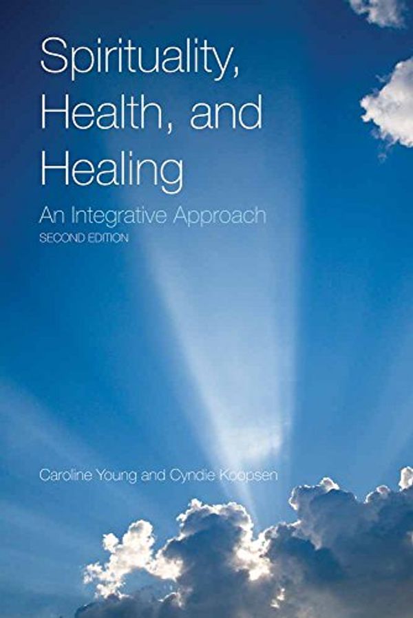 Cover Art for 9780763779429, Spirituality, Health, and Healing by Caroline Young