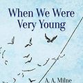 Cover Art for 0800759838523, When We Were Very Young by A. A. Milne