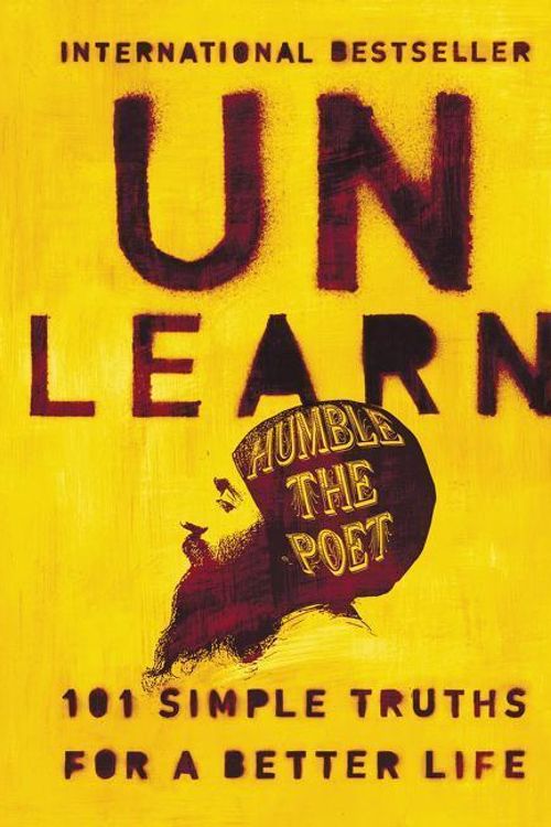 Cover Art for 9780062905161, Unlearn: 101 Simple Truths for a Better Life by Humble the Poet