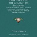 Cover Art for 9781169852594, John Knox and the Church of England by Peter Lorimer