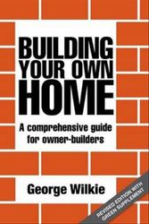 Cover Art for 9781742572161, Building Your Own Home by George Wilkie