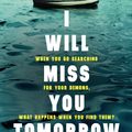 Cover Art for 9781526610744, I Will Miss You Tomorrow by Heine Bakkeid