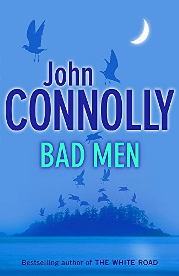 Cover Art for 9780340826188, Bad Men by John Connolly