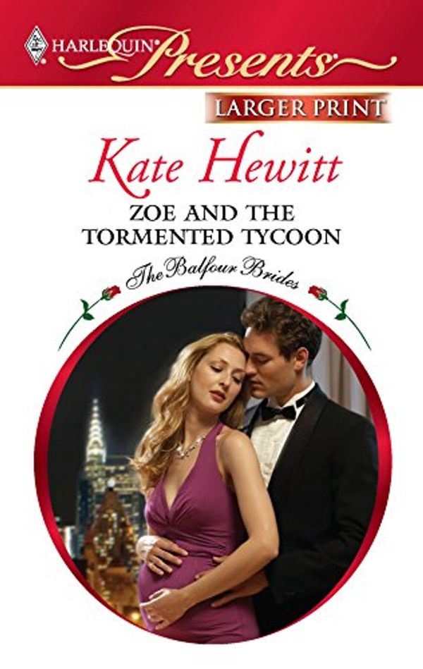 Cover Art for 9780373237227, Zoe and the Tormented Tycoon (Harlequin Larger Print Presents) by Kate Hewitt