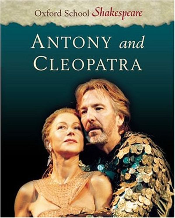 Cover Art for 9780198319641, Antony and Cleopatra (Oxford School Shakespeare) by William Shakespeare