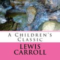 Cover Art for 9781546703457, Alice's Adventures in Wonderland by Lewis Carroll
