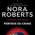Cover Art for 9782290231258, Lieutenant Eve Dallas, Tome 32 : Perfidie du crime by Nora Roberts