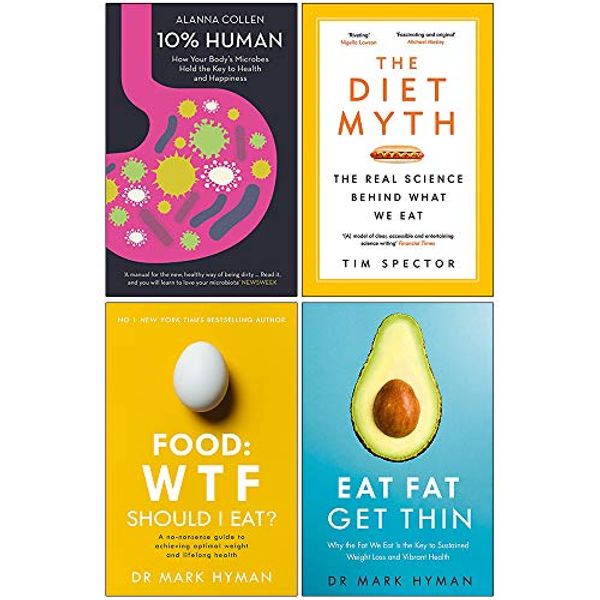 Cover Art for 9789123887880, 10% Human, The Diet Myth, Food Wtf Should I Eat, Eat Fat Get Thin 4 Books Collection Set by Alanna Collen, Professor Tim Spector, Mark Hyman