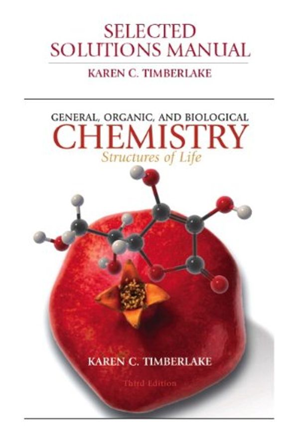 Cover Art for 9780321616630, General, Organic, and Biological Chemistry: Selected Solutions Manual by Karen C. Timberlake