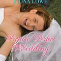 Cover Art for 9781488756528, Picture Perfect Wedding by Fiona Lowe
