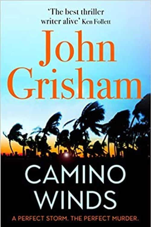 Cover Art for B08R1K25QP, Camino Winds The Ultimate Summer Murder Mystery from the Greatest Thriller Writer Alive Hardcover 28 May 2020 by John Grisham