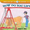 Cover Art for 9780807534212, How Do You Lift a Lion? by Robert Wells