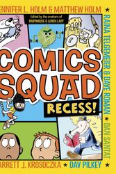 Cover Art for 9780385370035, Comics Squad: Recess! by Jennifer L. Holm, Matthew Holm, Jarrett J. Krosoczka, Dan Santat, Raina Telgemeier