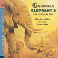 Cover Art for 9780763632854, Grandma Elephant's in Charge: Read and Wonder by Martin Jenkins