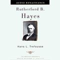Cover Art for B00NPAW24E, Rutherford B. Hayes by Hans Trefousse