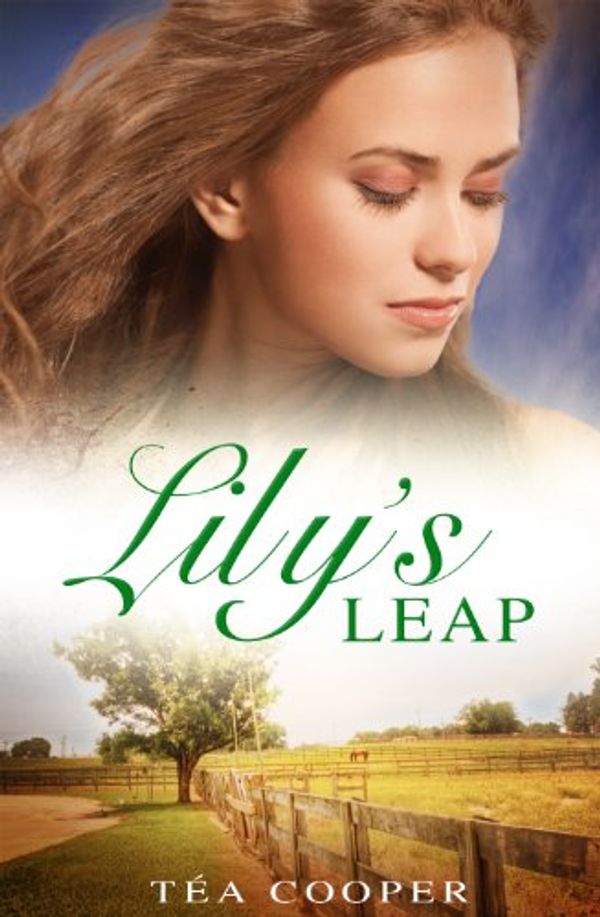 Cover Art for B00KQ64YJ6, Lily's Leap by Tea Cooper