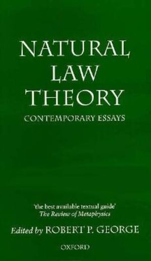 Cover Art for 9780198235521, Natural Law Theory: Contemporary Essays by Robert P. George
