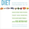 Cover Art for 9781455581863, The Elimination Diet: Discover the Foods That Are Making You Sick and Tired - and Feel Better Fast by Alissa Segersten