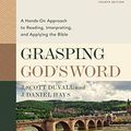 Cover Art for B085XNNN8B, Grasping God's Word: A Hands-On Approach to Reading, Interpreting, and Applying the Bible by J. Scott Duvall