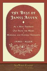 Cover Art for 9781950435784, The Best of James Allen: Includes As a Man Thinketh and Out From the Heart by James Allen