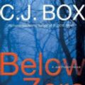 Cover Art for 9781101058879, Below Zero by C. J. Box