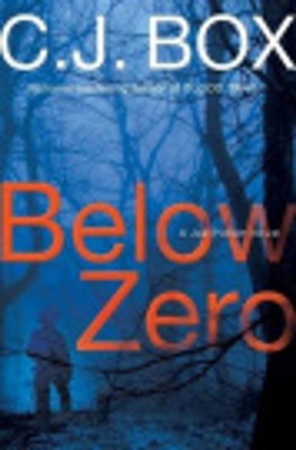 Cover Art for 9781101058879, Below Zero by C. J. Box