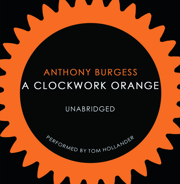 Cover Art for 9781846572784, A Clockwork Orange by Anthony Burgess