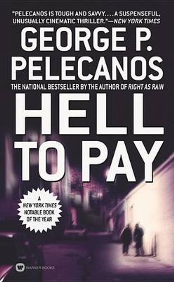 Cover Art for 9780446611329, Hell to Pay by George Pelecanos