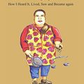 Cover Art for 9783000501043, Tini Largegarden- How I Heard It, Lived, Saw and Became again: Second edition by Tini Largegarden