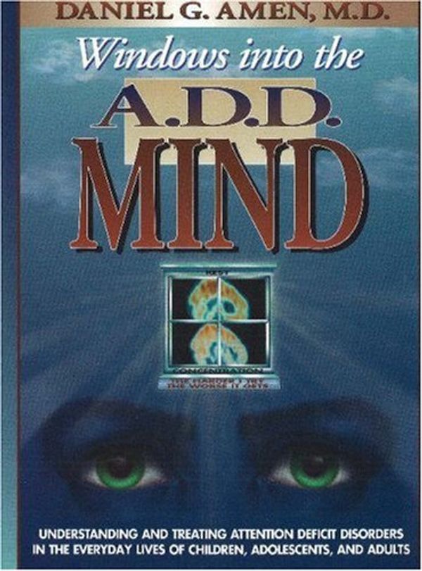 Cover Art for 9781886554009, Windows into the A.D.D. Mind by Daniel G. Amen