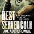 Cover Art for 9780316079082, Best Served Cold by Joe Abercrombie