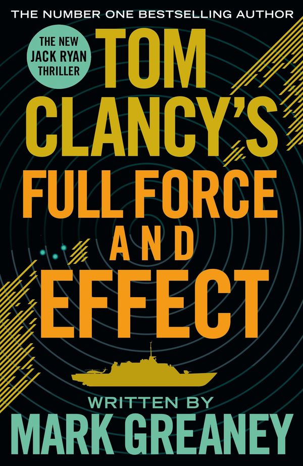 Cover Art for 9780718180003, Tom Clancy's Full Force and Effect by Mark Greaney