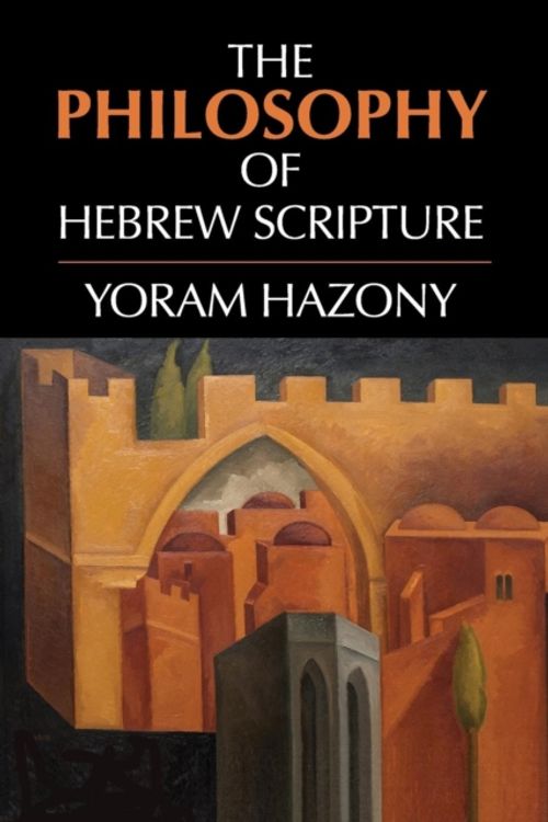 Cover Art for 9780521176675, The Philosophy of Hebrew Scripture by Yoram Hazony