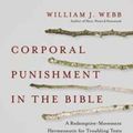 Cover Art for 9780830827619, Corporal Punishment in the Bible by William J. Webb