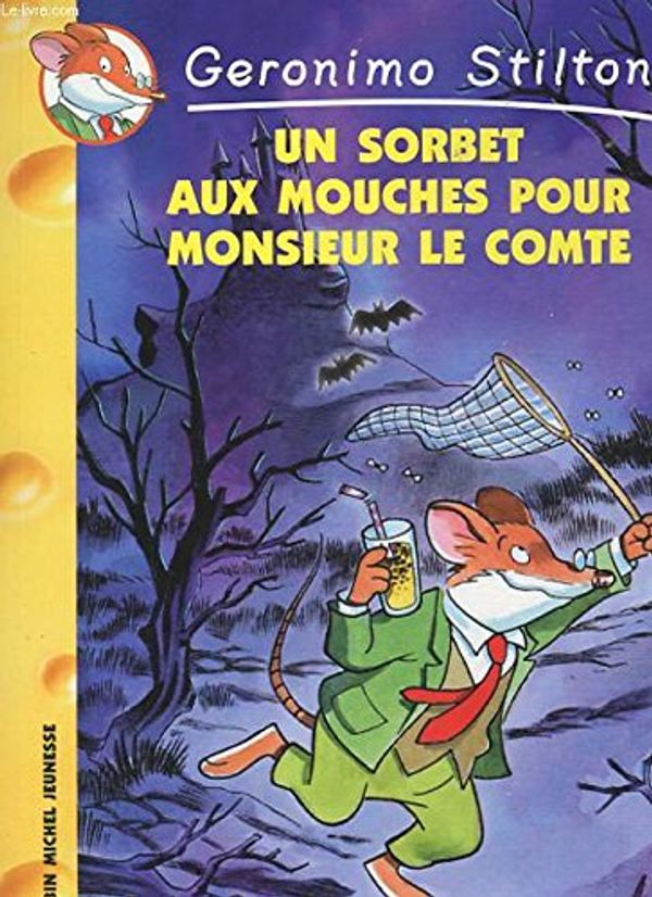 Cover Art for B018X1O3H8, By Geronimo Stilton - Un Sorbet Aux Mouches Pour Monsieur Le Comte N3 (Geronimo Stilton (GERONIMO STILTON) (2003-09-16) [Paperback] by Geronimo Stilton