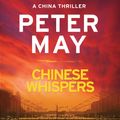 Cover Art for 9781549173905, Chinese Whispers by Peter May
