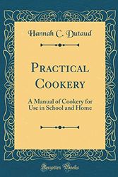 Cover Art for 9780267633340, Practical Cookery by Hannah C. Dutaud
