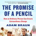 Cover Art for 9781476730622, The Promise of a Pencil: How an Ordinary Person Can Create Extraordinary Change by Adam Braun