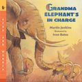 Cover Art for 9780763673819, Grandma Elephant's in Charge by Martin Jenkins