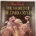 Cover Art for 9780394521688, World of the Dark Crystal by J. J. Llewellyn