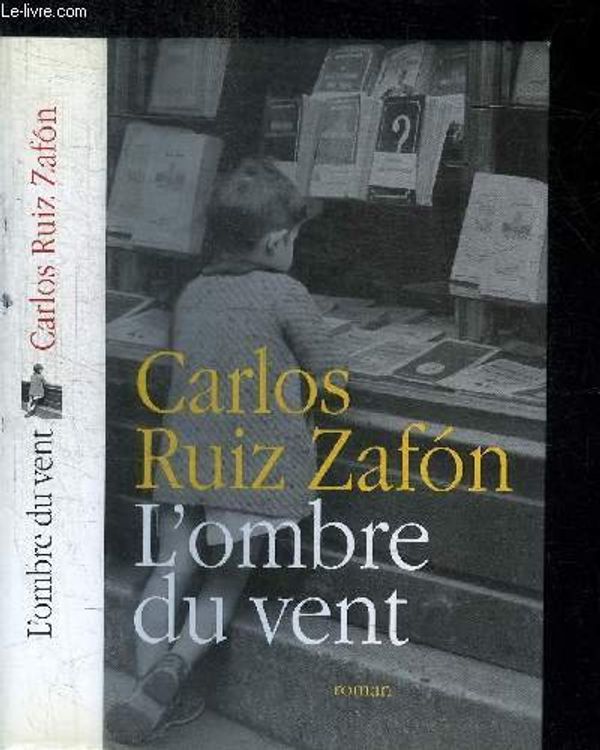 Cover Art for 9782702887950, L'ombre du vent by Carlos Ruiz Zafón