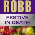 Cover Art for 9780399164446, Festive in Death by J. D. Robb